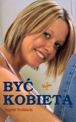 Być kobietą - Ingrid Trobisch
