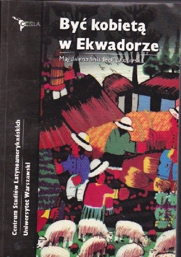Być kobietą w Ekwadorze - Magdalena Śniadecka-Kotarska