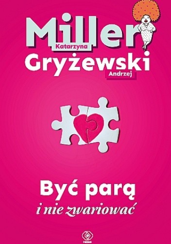 Być parą i nie zwariować - Katarzyna Miller