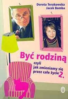 Być rodziną 2, czyli jak zmieniamy się przez całe życie - Jacek Bomba