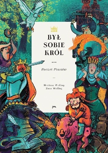Był sobie król… Poczet Piastów - Mariusz Wollny