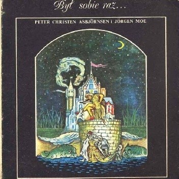 Był sobie raz... ludowe baśnie norweskie - Peter Christen Asbjørnsen