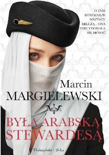 Była arabską stewardesą - Marcin Margielewski
