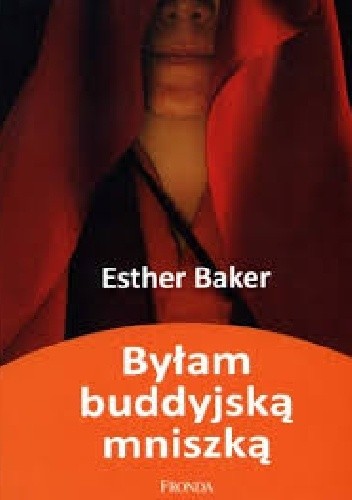 Byłam buddyjską mniszką - Esther Baker