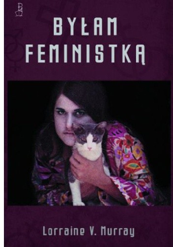 Byłam feministką - Lorraine Murray