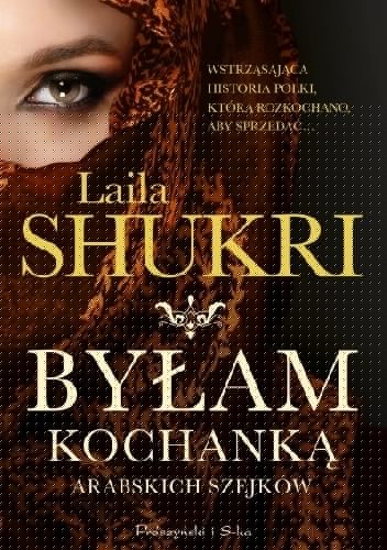 Byłam kochanką arabskich szejków - Laila Shukri