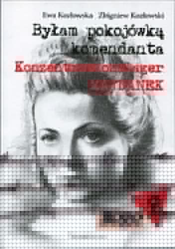 Byłam pokojówką komendanta Konzentrationslager Majdanek - Ewa Kozłowska