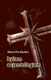 Byłam scjentologiem - Maria Pia Gardini