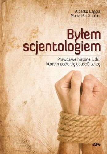 Byłem scjentologiem. Prawdziwe historie ludzi, którym udało się opuścić sektę - Maria Pia Gardini