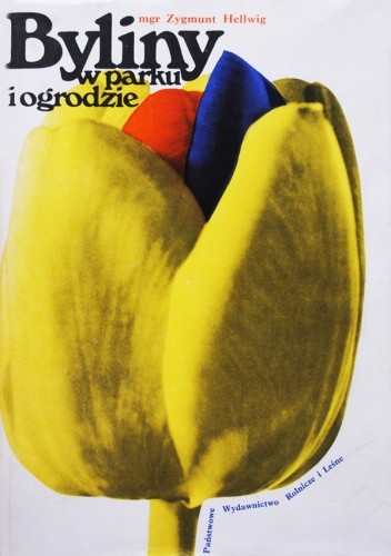 Byliny w parku i ogrodzie - Zygmunt Hellwig