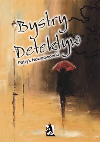 Bystry detektyw - Patryk Nowodworski
