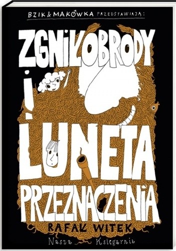 Bzik & Makówka przedstawiają: Zgniłobrody i Luneta Przeznaczenia - Rafał Witek