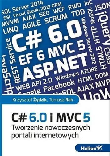 C# 6.0 i MVC 5. Tworzenie nowoczesnych portali internetowych - Tomasz Rak