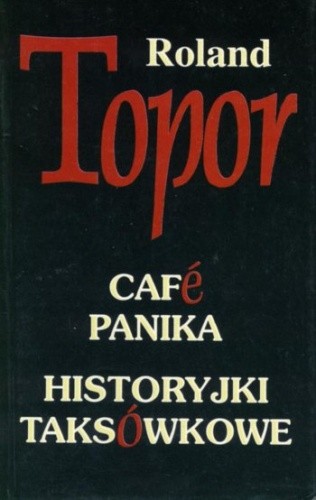 Cafe Panika. Historyjki taksówkowe - Roland Topor