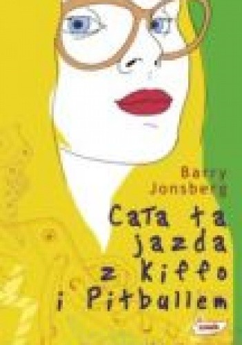 Cała ta jazda z Kiffo i Pitbullem - Barry Jonsberg
