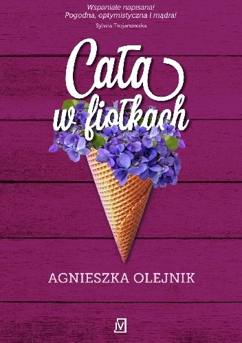 Cała w fiołkach - Agnieszka Olejnik