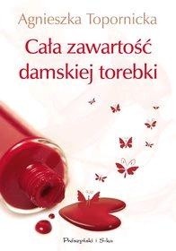 Cała zawartość damskiej torebki - Agnieszka Topornicka