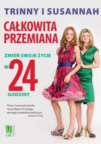 Całkowita przemiana. Zmień swoje życie w 24 godziny - Susannah Constantine