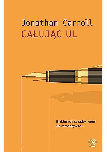 Całując ul - Jonathan Carroll