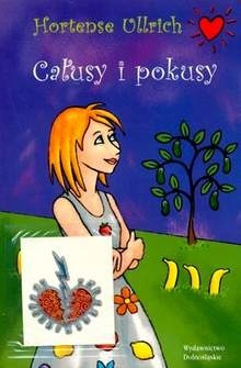 Całusy i pokusy - Hortense Ullrich