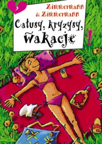 Całusy, kryzysy, wakacje - Irene Zimmermann
