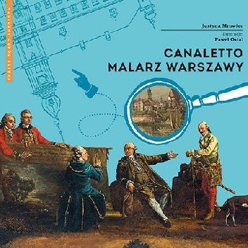Canaletto. Malarz Warszawy - Justyna Mrowiec