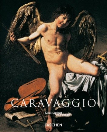 Caravaggio 1571-1610 - Gilles Néret