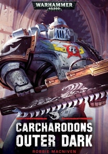 Carcharodons: Outer Dark - Robbie MacNiven