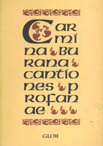Carmina Burana. Cantiones Profanae - autor nieznany