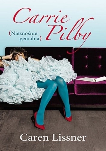 Carrie Pilby. Nieznośnie genialna - Caren Lissner