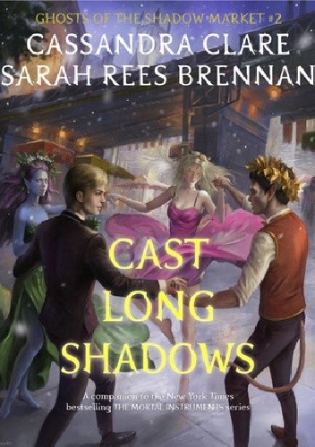 Cast Long Shadows - Cassandra Clare