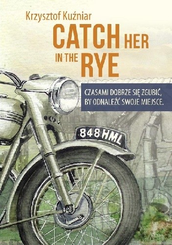 Catch her in the rye - Krzysztof Kuźniar
