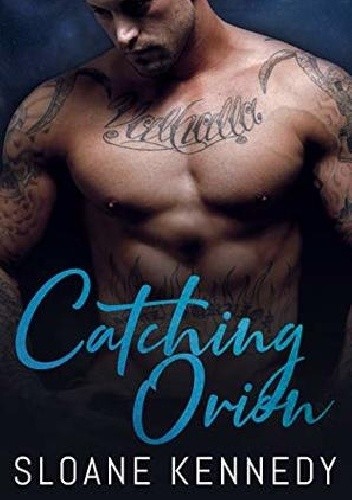 Catching Orion - Sloane Kennedy