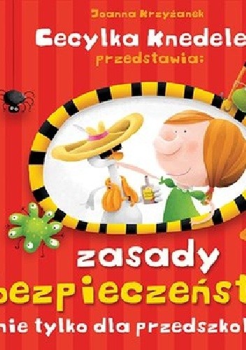 Cecylka Knedelek przedstawia: Zasady bezpieczeństwa nie tylko dla przedszkolaków - Joanna Krzyżanek