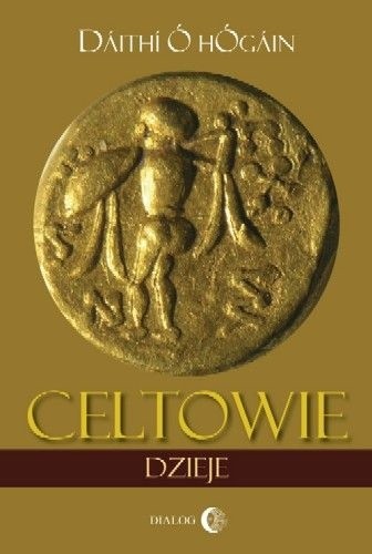 Celtowie. Dzieje - Dáithí Ó Hógáin