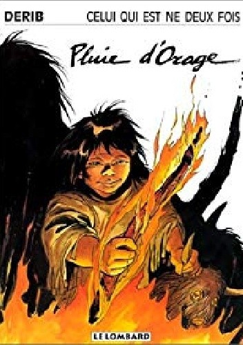 Celui Qui Est Né Deux Fois, 1 : Pluie D'Orage - Derib