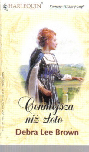Cenniejsza niż złoto - Debra Lee Brown