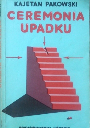 Ceremonia upadku - Kajetan Pakowski