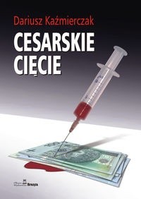 Cesarskie cięcie - Dariusz Kaźmierczak