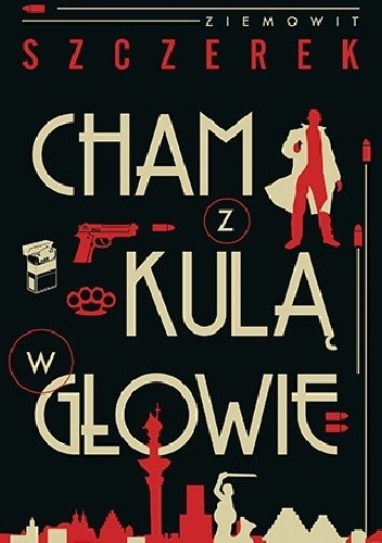 Cham z kulą w głowie - Ziemowit Szczerek