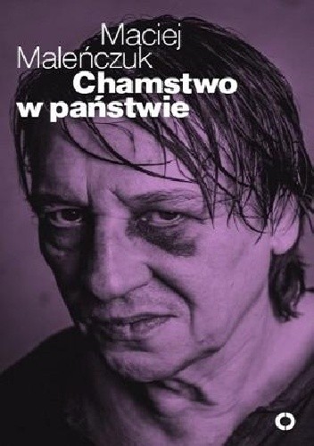 Chamstwo w państwie - Maciej Maleńczuk