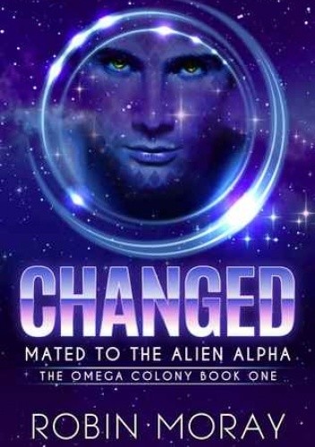 Changed: Mated to the Alien Alpha - Robin Moray