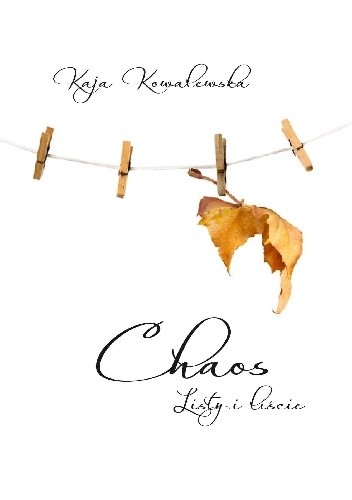 Chaos Listy i liście - Kaja Kowalewska