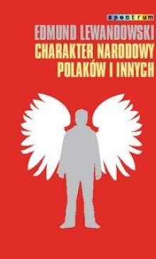 Charakter narodowy Polaków i innych - Edmund Lewandowski