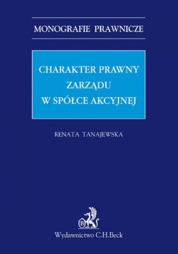Charakter prawny zarządu w spółce akcyjnej - Tanajewska Renata