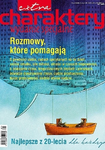 Charaktery. Wydanie Specjalne 1/2017. Rozmowy, które pomagają. Najlepsze z 20-lecia. - Redakcja miesięcznika Charaktery