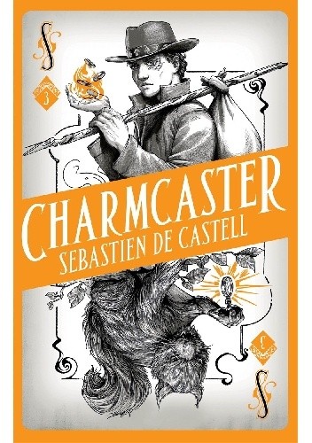 Charmcaster - Sebastien de Castell