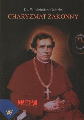 Charyzmat zakonny - Gałązka Włodzimierz
