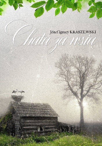 Chata za wsią - Józef Ignacy Kraszewski