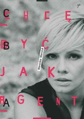 Chcę Być jak Agent - Weronika Marczuk